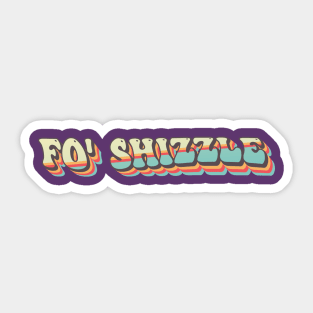 Funny Groovy Fo' Shizzle Sticker